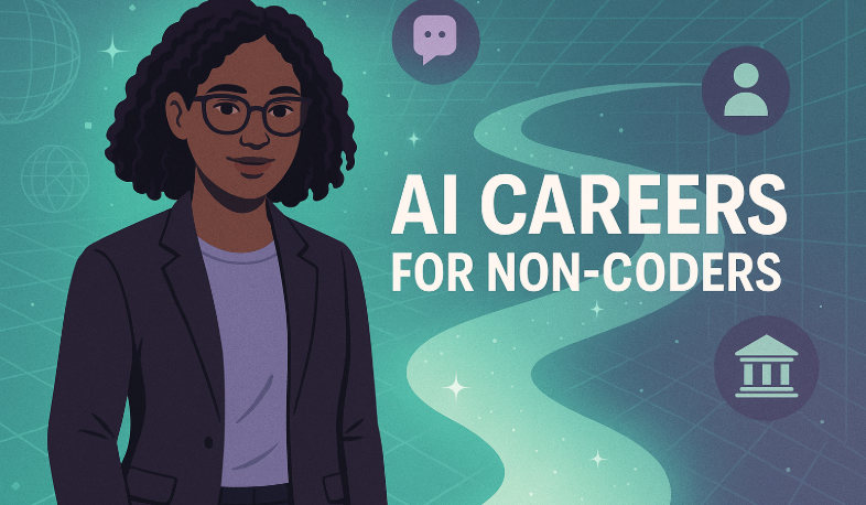 How to Start a Career in AI Without Coding